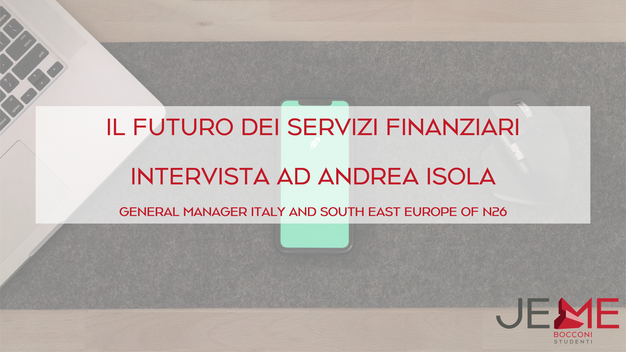 You are currently viewing IL FUTURO DEI SERVIZI FINANZIARI – INTERVISTA AD ANDREA ISOLA: General manager Italia e South East Europe di N26